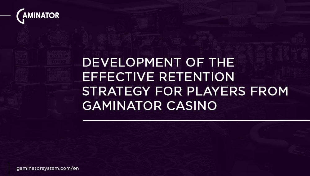 Strategies for the retention of clients with Gaminator Casino